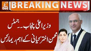 Justice Mohsin Akhtar Kayani Important Remarks about CM Punjab | Breaking News | GNN