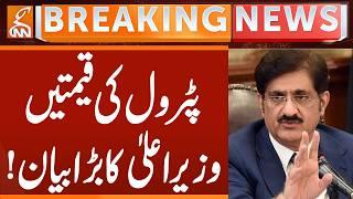 Petrol Prices | CM SINDH BIG Statement | Breaking News | GNN