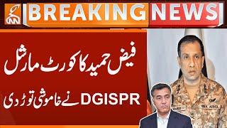 Faiz Hameed's court martial | DGISPR breaks silence! | Breaking News | GNN