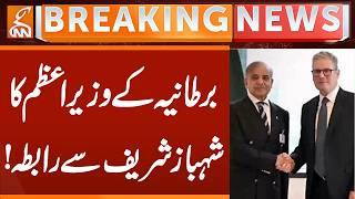 British Prime Minister contacts Shahbaz Sharif! | Breaking News | GNN