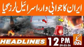 Iran US War, IRAN Counter Attack on Israel | News Headlines | 12 PM | 09 Mar 2026 | GNN