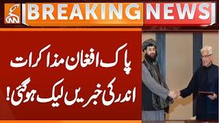 Pak Afghan Negotiation Inside News Leak | Breaking News | GNN