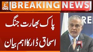 Pak India War - Ishaq Dar Important Statement | Breaking News | GNN