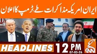 Iran Usa Talk Successful? - Trump's Announcement | News Headlines | 12 PM | 7 MAY 2026 | GNN