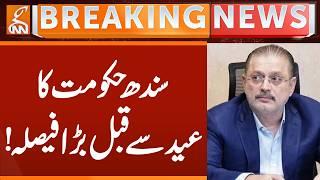 Before Eid , Sindh Govt Take BIG Decision | Breaking News | GNN