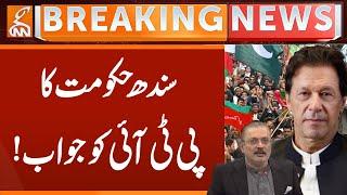 Sindh Government Gives Strong Response to PTI | Breaking News | GNN