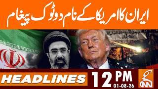 Iran's Blunt Message to America | 12 PM | 01 AUG, 2026 | GNN