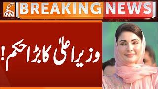 CM Maryam Nawaz GIVE Big Order | Breaking News | GNN