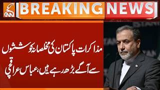 Negotiations are Progressing with Pakistan's Sincere Efforts, Abbas Araghchi