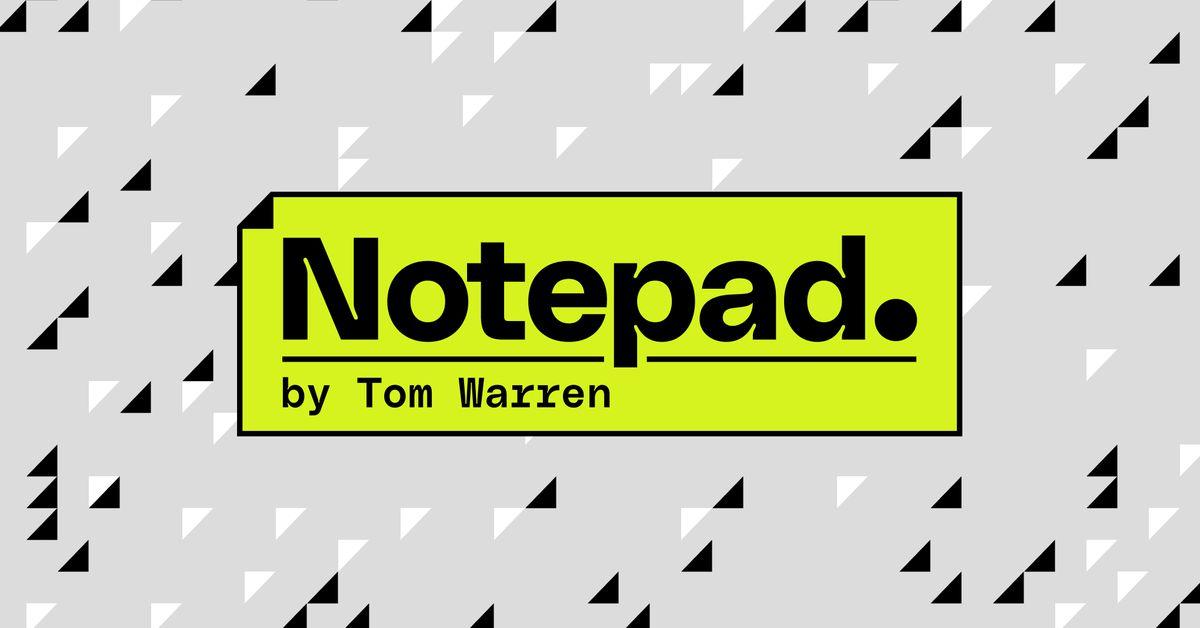 Welcome to Notepad, a newsletter on Microsoft’s era-defining bets by Tom Warren