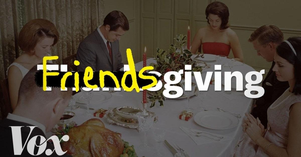 The true meaning of Friendsgiving