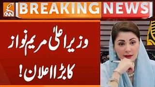Maryam Nawaz BIG Announcement | BIG Action | Breaking News | GNN