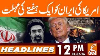 US gives Iran One Week's Ultimatum | News Headlines | 12 PM | 04 July, 2026 | GNN