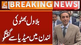 Bilawal Bhutto's Media Talk in London | Breaking News | GNN