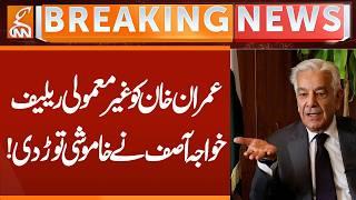 Relief to Imran khan , KHAWAJA ASIF Breaks Silence | Breaking News | GNN