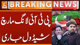 PTI Long March, Schedule Released | Breaking News | GNN