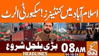 PTI Long March! Islamabad Security Alert? Containers Placed | News Headlines | 8AM | 4OCT 2026 | GNN