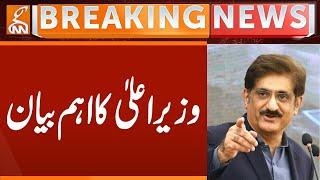 CM Sindh Important Statement | Breaking News | GNN