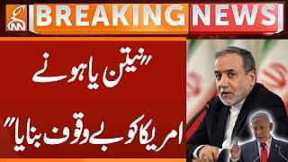 Netanyahu made a fool of America, says Abbas Araghchi | Breaking News | GNN